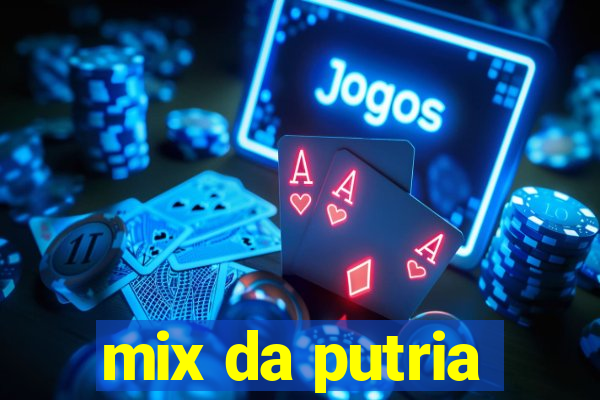 mix da putria